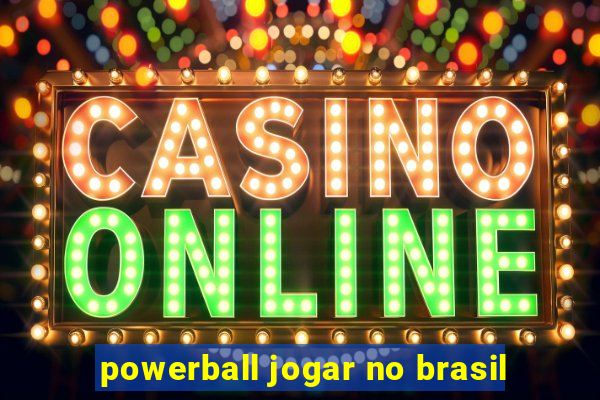 powerball jogar no brasil